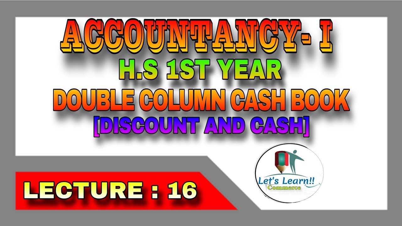 DOUBLE COLUMN CASH BOOK DISCOUNT AND CASH ahsec cbse icse seba