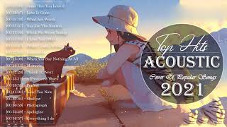 New Acoustic Love Songs 2021 | Sad Love Songs Greatest Hits Playlist | Best Sad Songs 2020