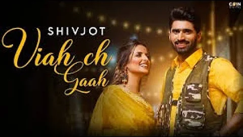 New Punjabi Song 2021| Viah Ch Gaah Full Song | Shivjot Ft Gurlej Akhtar | Latest Punjabi Songs