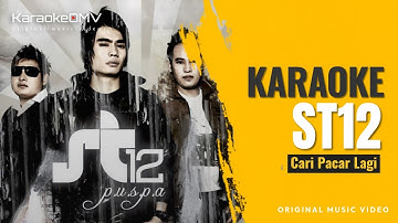 ST12 - Cari Pacar Lagi (Karaoke Original Music Video)