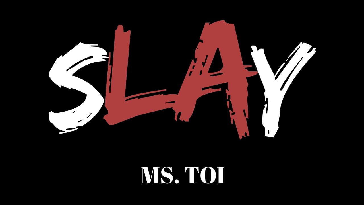 Watch Ms.Toi - Slay on YouTube Watch Ms.Toi - Slay on YouTube