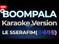 LE SSERAFIM BOOMPALA Karaoke Version 