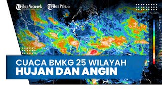Prakiraan Cuaca BMKG: 25 Wilayah Hujan Lebat dan Angin Kencang, Kamis 23 Desember 2021