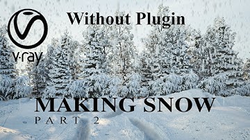 3ds Max Vray Snow ( Making of 3ds max Vray Winter Scene )  Part Two