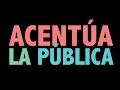 Acentúa la Pública