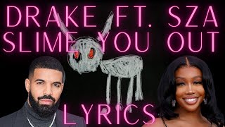 Drake - Slime You Out Ft. Sza Lyrics