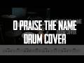 O Praise The Namve | Drum Cover