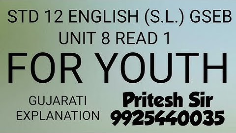 STD 12 ENGLISH (S.L.) UNIT 8 READ 1(5) FOR YOUTH | GSEB | GUJARATI EXPLANATION| PART 5