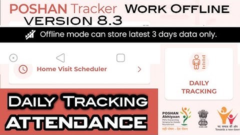 Poshan Tracker Offline works version 8.3 | Daily Tracking Offline entry & sync | New updates | ICDS