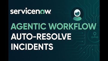 Leverage Simple ServiceNow Agentic Workflow to Auto-Resolve Incidents