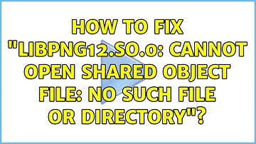 Ubuntu: How to fix "libpng12.so.0: cannot open shared object file: No such file or directory"?