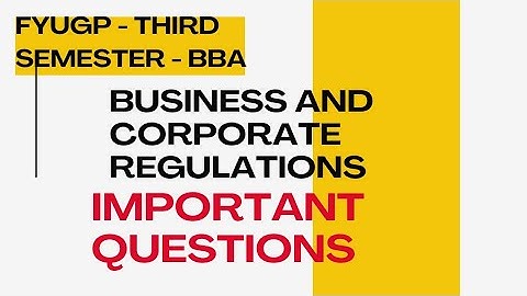 Business and corporate regulations| Important questions| 3rd semester bba fyugp 