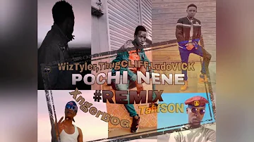 Pochi nene Remix WizTyler,Thugcliff,Ludovick,XngerBoG na Tahffson