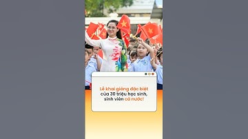 Lễ khai giảng đặc biệt của 30 triệu học sinh, sinh viên cả nước!