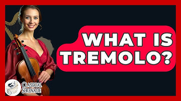 What Is Tremolo? - Classical Serenade