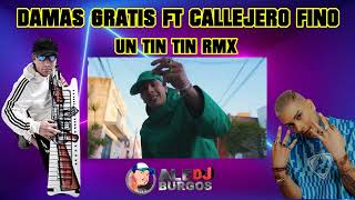 🔥DAMAS GRATIS FT CALLEJERO FINO | UN TIN TIN RMX | ALE BURGOS DJ🔥 @CallejeroFino