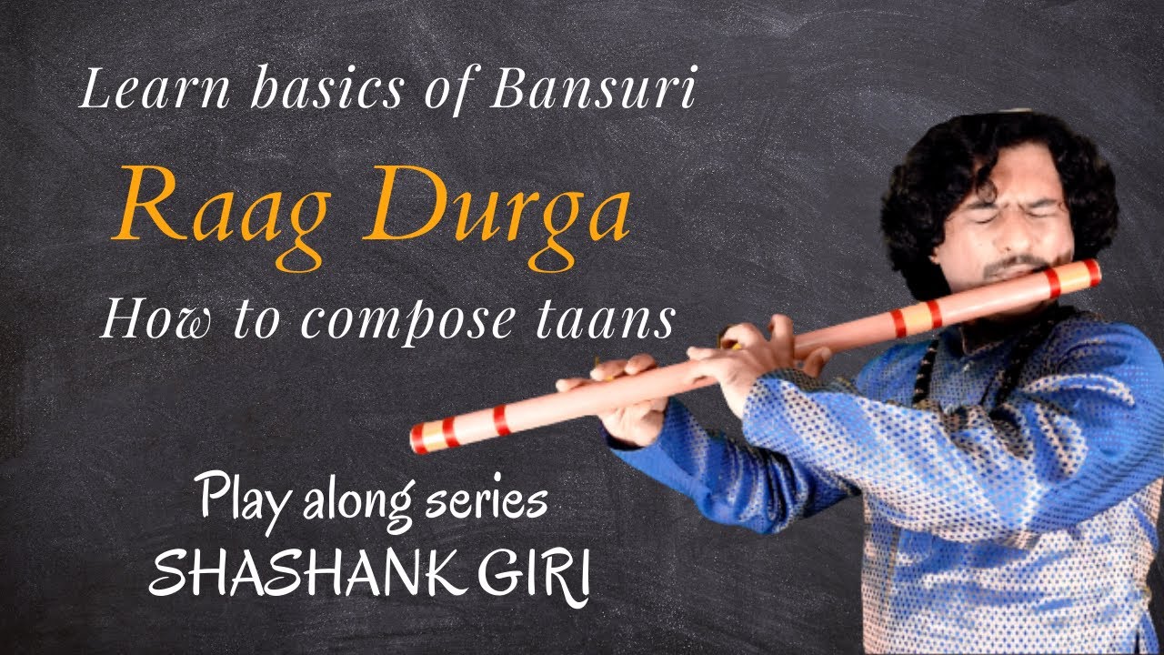 Raag Durga Part 2 | How to compose taans | Learn Bansuri | Play along series | Shashank Giri |