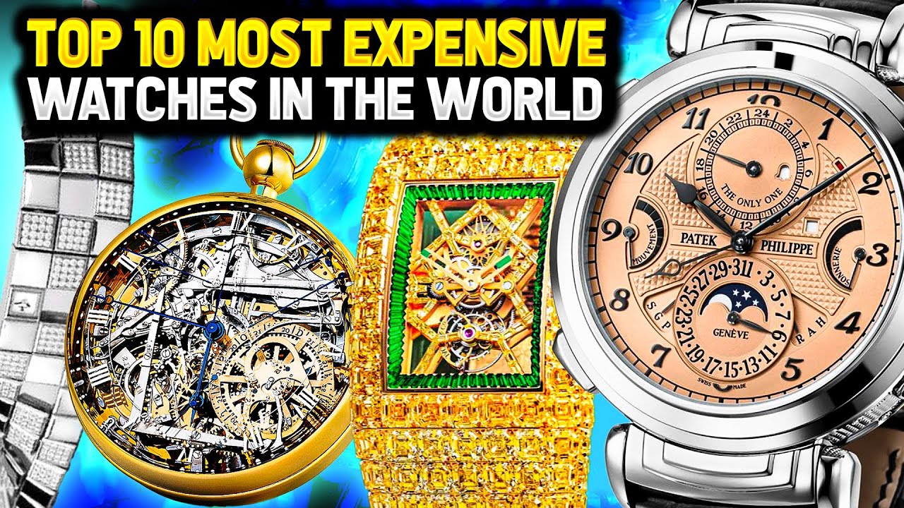 【TOP10】Top 10 Most Expensive Watches in the World - YouTube