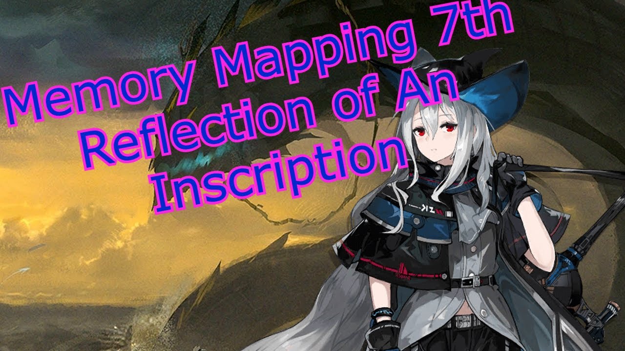 Memory 7 IS#3 Skadi Memory Mapping: Reflection of An Inscription (Memory 7 ...