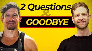 Two Final Questions and Goodby | The end of Untangled.