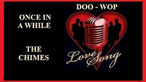 Once In A While "Doo Wop Style" - The Chimes Cover