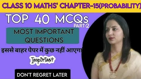 ||Class 10 Maths Most Expected 40 MCQs||Chapter-15:Probability(Part-2)||Board exam 2023||