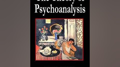 The theory of psychoanalysis chapter 10 part 2