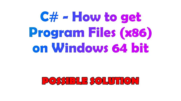 C# - How to get Program Files (x86) on Windows 64 bit