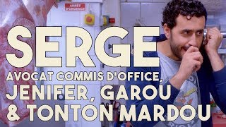 Serge Le Mytho #25 - Serge, avocat commis d'office, Jenifer, Garou et tonton Mardou