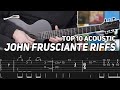 Top 10 john frusciante acoustic riffs with tab