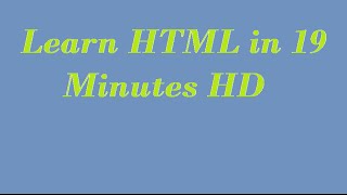 Learn HTML in 19 Minutes  HD