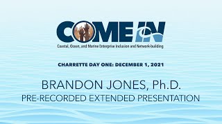 Charrette Day One: Brandon Jones, Ph.D. Full Presentation