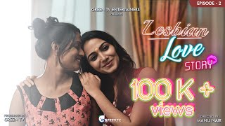 LESBIAN LOVE STORY | Malayalam Web Series 4K | Episode - 2 | Green TV Entertainers