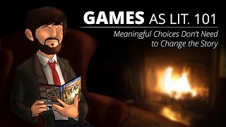 Games As Lit. 101 - Meaningful Choices Dont Need To Change The Story