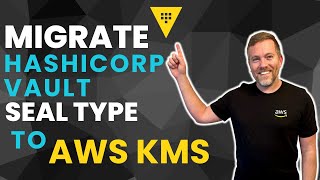 Migrate HashiCorp Vault Seal to AWS KMS