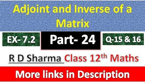 Adjoint and Inverse of a Matrix | Class 12th Maths Solution | Dhanpat Rai Publication | Part 24