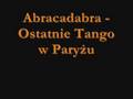 Abracadabra  ostatnie tango w paryu