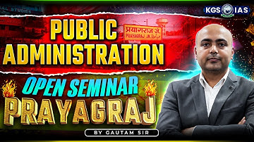 Public Administration Open Seminar in Prayagraj | by Gautam Sir | KGS IAS English