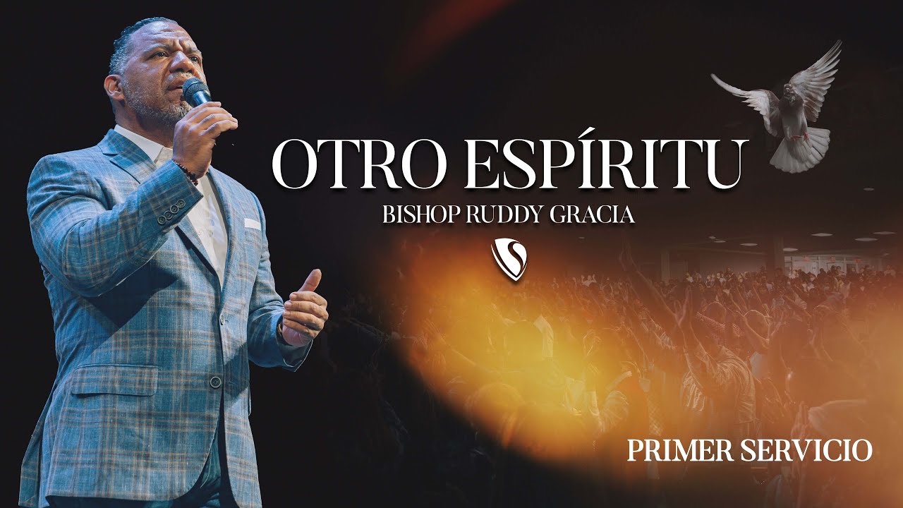Otro Espíritu | Bishop Ruddy Gracia | Primer Servicio - YouTube