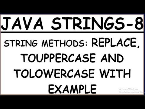 REPLACE, TOUPPERCASE AND TOLOWERCASE IN JAVA STRINGS WITH EXAMPLE - YouTube