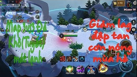 Map giảm lag 3vs3 Đá Khô(Tuyết) mát lạnh đập tan cơn nóng mùa hè-Hướng dẫn mod-DGamer TV