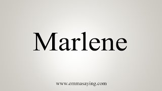 How To Say Marlene