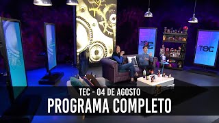 TEC – 4 de agosto (Programa completo)