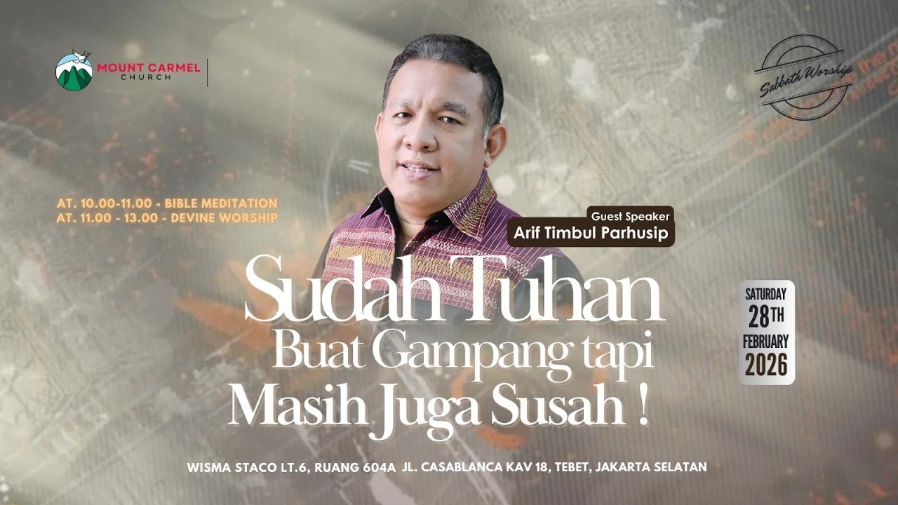 Ibadah - 28 Februari 2026 “Sudah Tuhan Buat Gampang Tapi Masih Juga Susah!” - Arif Timbul Parhusip
