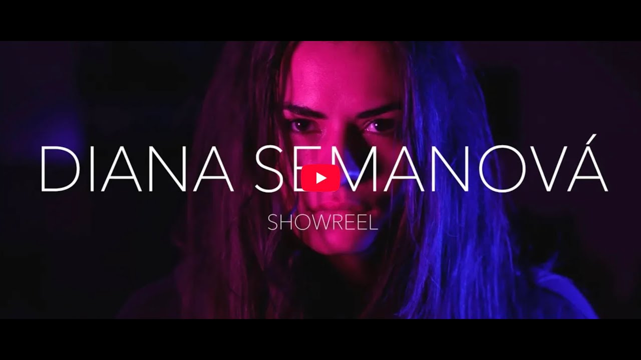 HERECKÝ SHOWREEL - DIANA SEMANOVÁ - YouTube