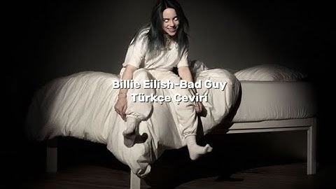 Billie Eilish-Bad Guy-Türkçe Çeviri #billieeilish #lyrics #türkçeçeviri