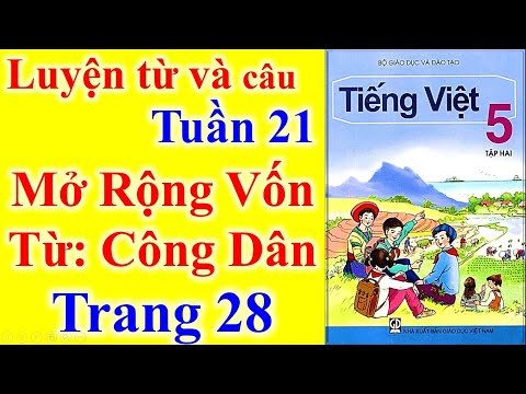 Video Tiếng Việt Lớp 5 Tuần 21 Luyện Từ Và Câu - Mở Rộng Vốn... - youtube