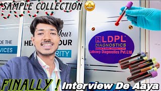 My Job Interview At Ldpl Diagnostics Kota Sample Collection Work?