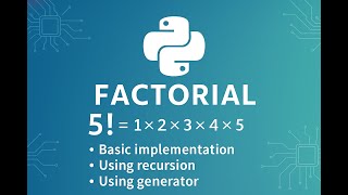 Factorial Explained in Python | Iterative, Recursion & Generator | Interview-Focused