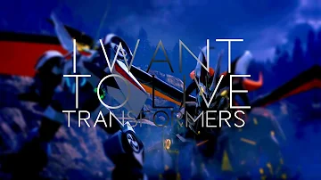 I WANT TO LIVE ⏐ transformers
